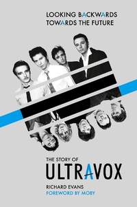 Looking Backwards Towards the Future: The Story of Ultravox