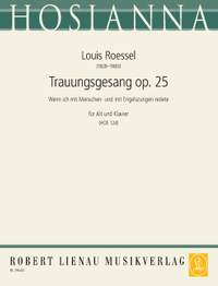 Roessel, Louis: Wenn ich mit Menschen- und mit Engelszungen redete 126 op. 25