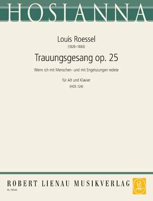 Roessel, Louis: Wenn ich mit Menschen- und mit Engelszungen redete 126 op. 25