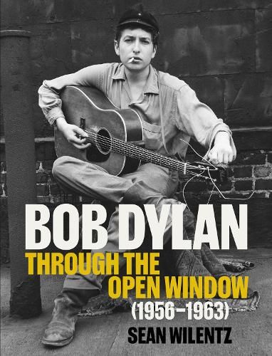 Bob Dylan: Through the Open Window, 1956–1963