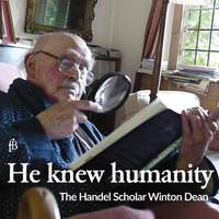 Handel: He Knew Humanity - The Handel Scholar Winton Dean