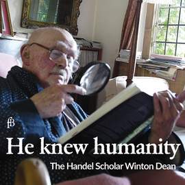 Handel: He Knew Humanity - The Handel Scholar Winton Dean