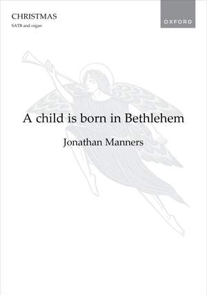 Manners, Jonathan: A child is born in Bethlehem