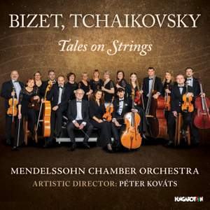 BIZET, TCHAIKOVSKY: Tales on Strings