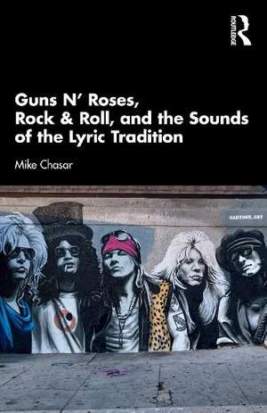 Guns N’ Roses, Rock & Roll, and the Sounds of the Lyric Tradition