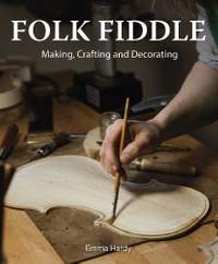 Folk Fiddle: Making, Crafting and Decorating