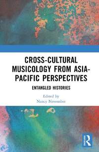 Cross-Cultural Musicology from Asia-Pacific Perspectives: Entangled Histories