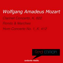 Red Edition - Mozart: Clarinet Concerto, K. 622 & Horn Concerto No. 1, K. 412