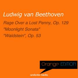 Orange Edition - Beethoven: Rondo a capriccio 'Rage Over a Lost Penny' Op. 129