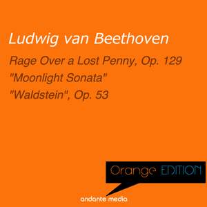 Orange Edition - Beethoven: Rondo a capriccio 'Rage Over a Lost Penny' Op. 129