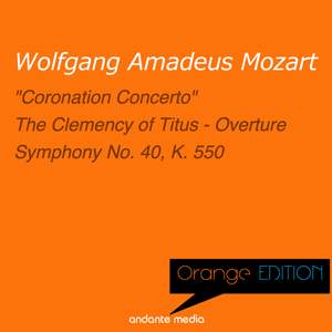 Orange Edition - Mozart: 'Coronation Concerto' & Symphony No. 40, K. 550