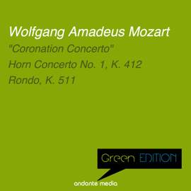 Green Edition - Mozart: 'Coronation Concerto' & Horn Concerto No. 1, K. 412
