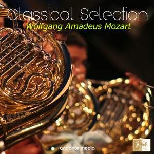 Classical Selection - Mozart: Symphony No. 18, K. 130