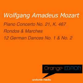 Orange Edition - Mozart: Piano Concerto No. 21, K. 467 & 12 German Dances Nos. 1 & 2