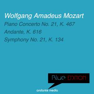 Blue Edition - Mozart: Piano Concerto No. 21, K. 467 & Symphony No. 21, K. 134