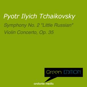 Green Edition - Tchaikovsky: 'Little Russian' Symphony & Violin Concerto, Op. 35