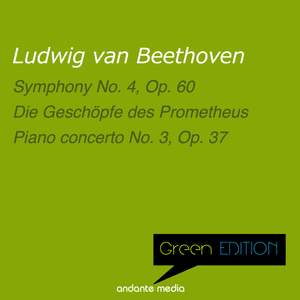 Green Edition - Beethoven: Symphony No. 4, Op. 60 & Piano Concerto No. 3, Op. 37