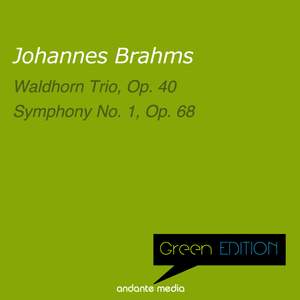 Green Edition - Brahms: Waldhorn Trio, Op. 40 & Symphony No. 1, Op. 68
