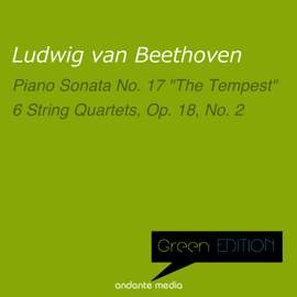 Green Edition - Beethoven: Piano Sonata No. 17 'The Tempest' & 6 String Quartets, Op. 18 No. 2