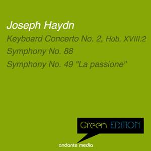 Green Edition - Haydn: Keyboard Concerto No. 2 & Symphonies Nos. 88, 49 'La Passione'