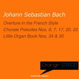 Orange Edition - Bach: Overture in the French Style & Little Organ Book