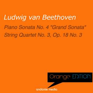 Orange Edition - Beethoven: Piano Sonata No. 4 'Grand Sonata' & String Quartet No. 3, Op. 18