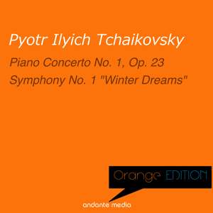 Orange Edition - Tchaikovsky: Piano Concerto No. 1, Op. 23 & Symphony No. 1 'Winter Dreams'