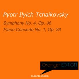 Orange Edition - Tchaikovsky: Symphony No. 4, Op. 36 & Piano Concerto No. 1, Op. 23