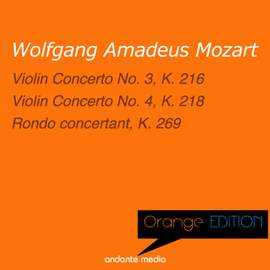 Orange Edition - Mozart: Violin Concerto No. 3, K. 216 & Violin Concerto No. 4, K. 218