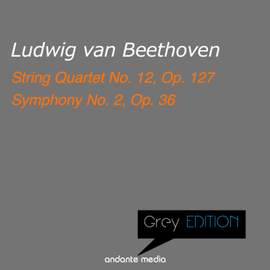 Greys Edition - Beethoven: String Quartet No. 12, Op. 127 & Symphony No. 2, Op. 36
