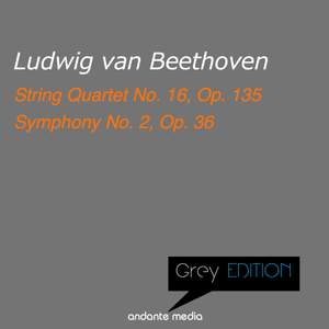 Greys Edition - Beethoven: String Quartet No. 16, Op. 135 & Symphony No. 2, Op. 36
