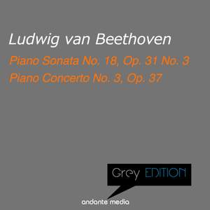 Grey Edition - Beethoven: Piano Sonata No. 18, Op. 31 No. 3 & Piano Concerto No. 3, Op. 37