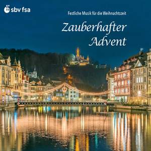 Zauberhafter Advent - Festliche Musik für die Weihnachtszeit