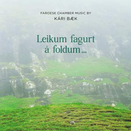 Leikum fagurt á foldum...