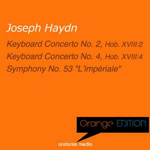 Orange Edition - Haydn: Keyboard Concerto No. 2, 4 & Symphony No. 53 'L'impériale'
