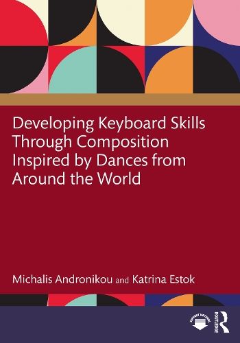 Developing Keyboard Skills Through Composition Inspired by Dances from Around the World