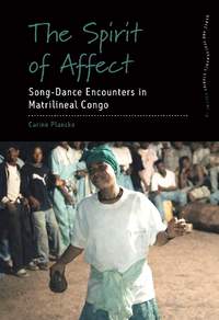 The Spirit of Affect: Song-Dance Encounters in Matrilineal Congo