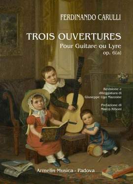 Ferdinando Carulli: Trois Ouvertures Op. 6