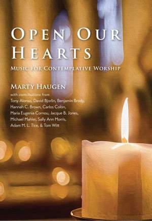 Marty Haugen: Open Our Hearts