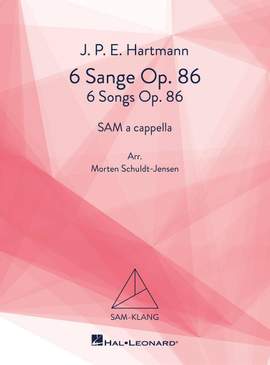 J.P.E. Hartmann: 6 Sange for blandet kor Op. 86