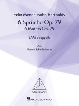 Felix Mendelssohn Bartholdy: Sechs Sprüche Op. 79/Six Motets Op. 79