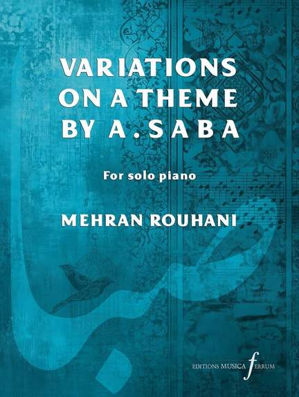 Mehran Rouhani: Variations on a theme by A. Saba