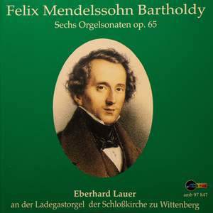 Felix Mendelssohn Bartholdy: Sechs Orgelsonaten, Op. 65