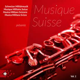 Schweizer Militärmusik présente Musique Suisse, Vol. 1