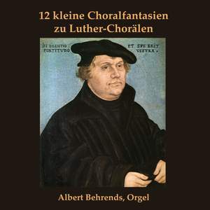 12 kleine Choralfantasien zu Luther-Chorälen