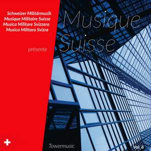 Schweizer Militärmusik présente Musique Suisse, Vol. 6