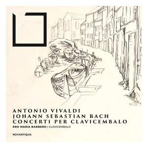 Antonio Vivaldi & Johann Sebastian Bach Concerti per Clavicembalo
