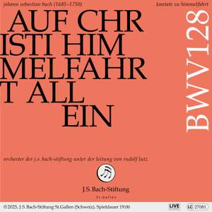 J. S. Bach: Auf Christi Himmelfahrt allein, BWV 128