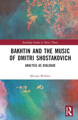 Bakhtin and the Music of Dmitri Shostakovich: Analysis as Dialogue