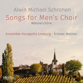 Alwin Michael Schronen: Songs for Men's Choir